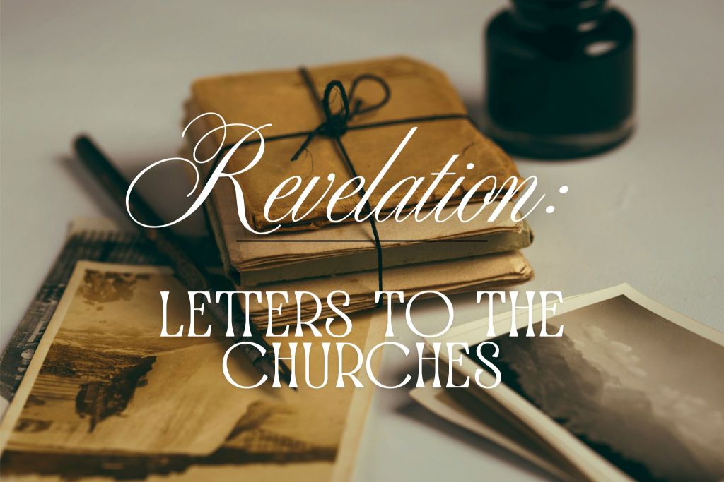 Revelation: Letters to the&nbsp;Churches